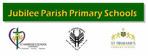 Jubilee Parish Primary Schools banner featuring the logos of St Ambrose’s School Newmarket, St Joseph’s Primary School and St Finbarr’s Primary School, representing a shared parish community and connected Catholic education pathway